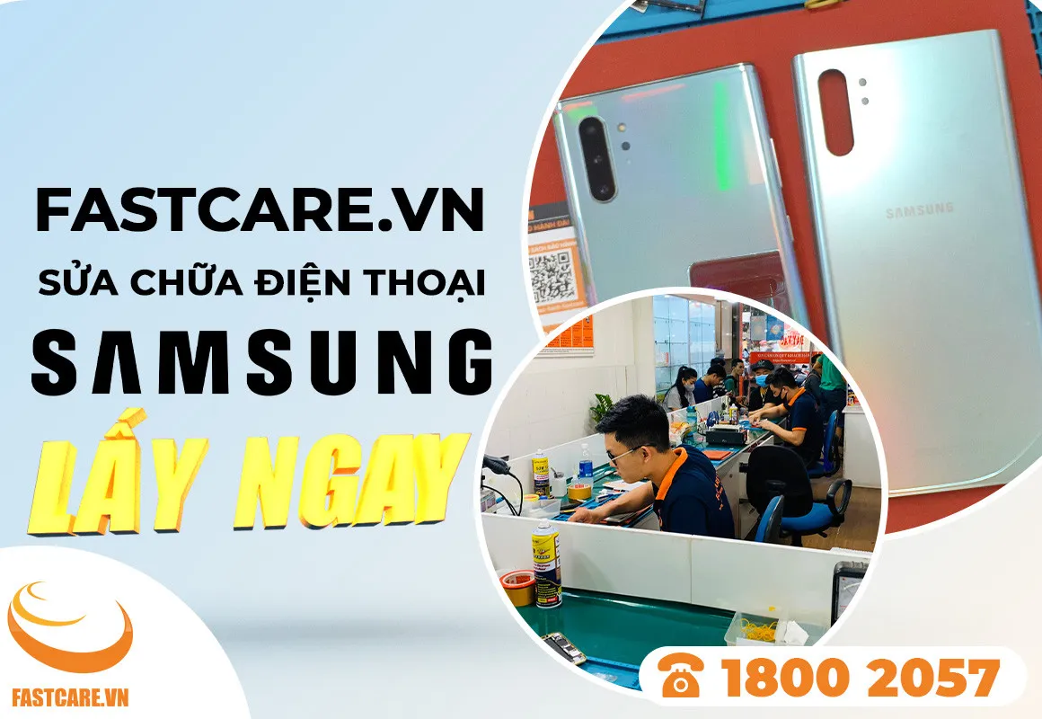 FASTCARE - Sửa chữa điện thoại Samsung lấy ngay