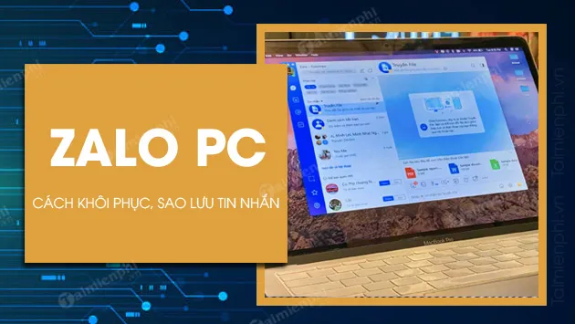 cach khoi phuc sao luu tin nhan tren zalo pc