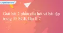 Giải bài 2 phần câu hỏi và bài tập trang 35 SGK Địa lí 7