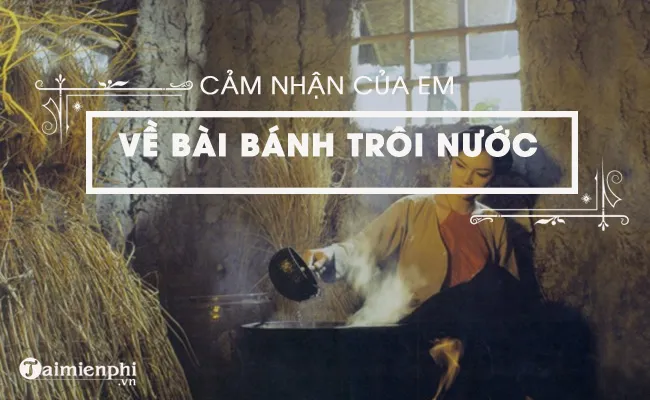 cam nghi ve bai tho banh troi nuoc cua ho xuan huong