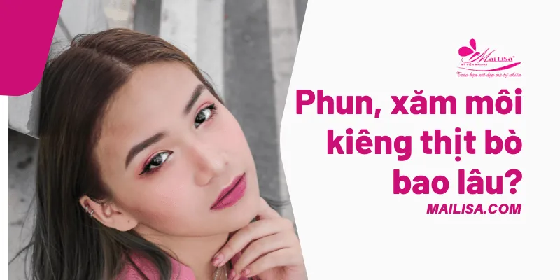 phun môi kiêng thịt bò bao lâu