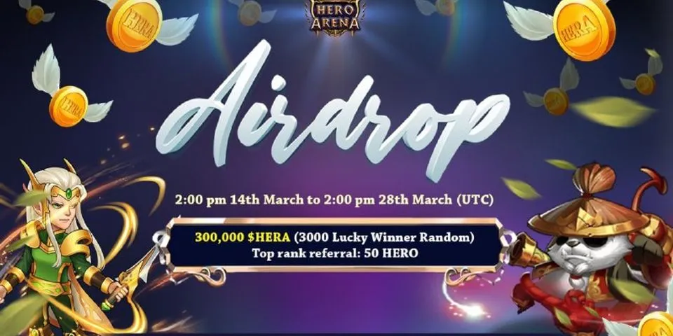 🚀 airdrop: hero Arena  💰 Giá trị: 100 $ hera  👥