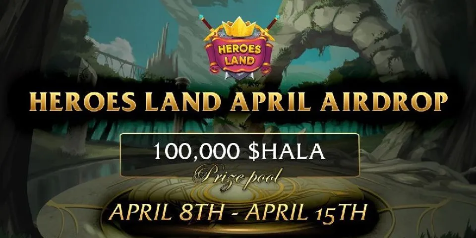 🚀  airdrop: Heroes Land  💰  Giá trị: 100.000 $ Pool