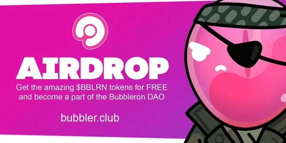 airdrop mới: bong bóng  Phần thưởng: $ 20 trong BBLRN Ngày phân