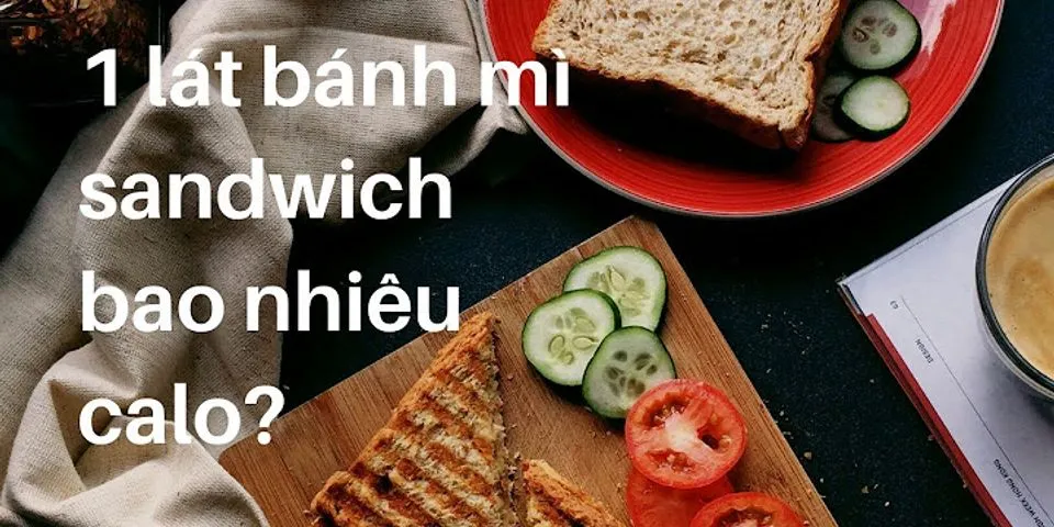 Bánh mì sandwich Otto 250g bao nhiêu calo