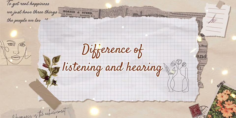 Between hearing and listening, talking and speaking which do you prefer why brainly