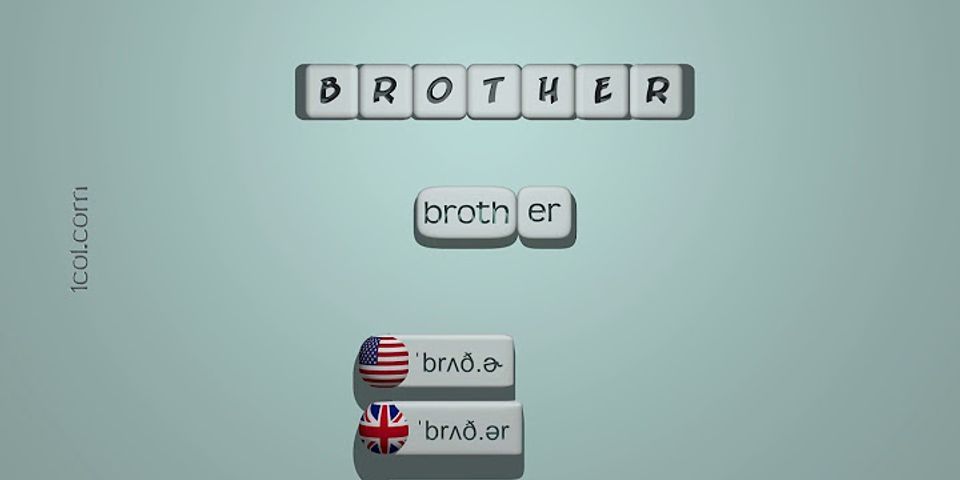 Brother tiếng Anh là gì