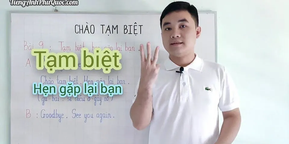 Bye bye dịch ra Tiếng Việt là gì