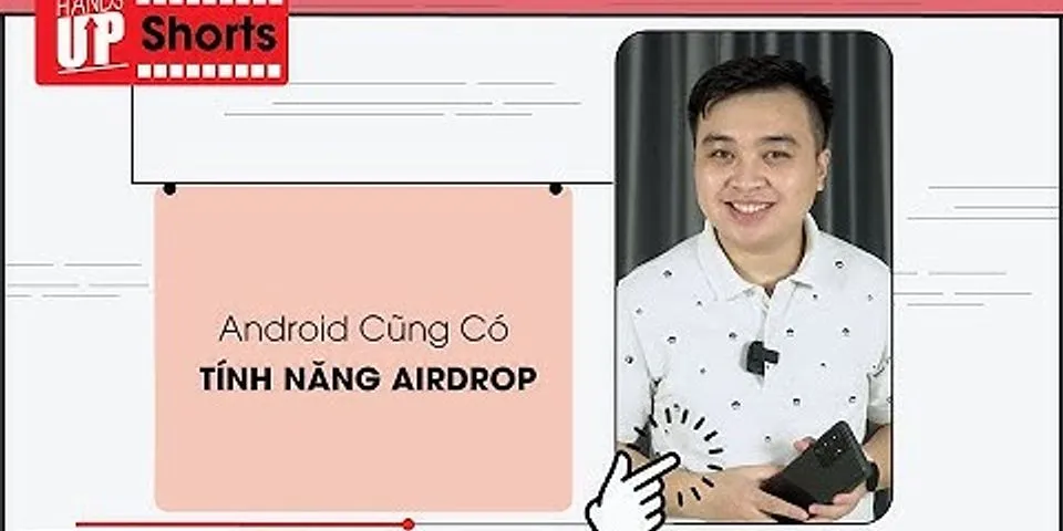Cách bật AirDrop trên Android