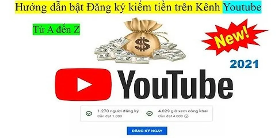 Cách bật tính năng kiếm tiền trên YouTube