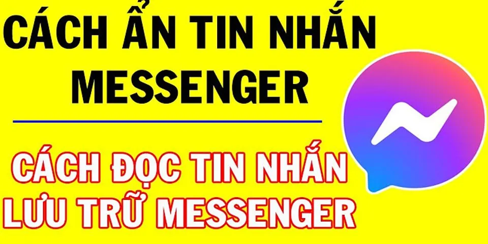 Cách bỏ ẩn tin nhắn lưu trữ trên Messenger