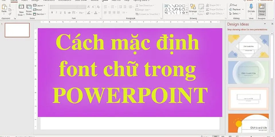 Cách cần chỉnh phông chữ trong PowerPoint