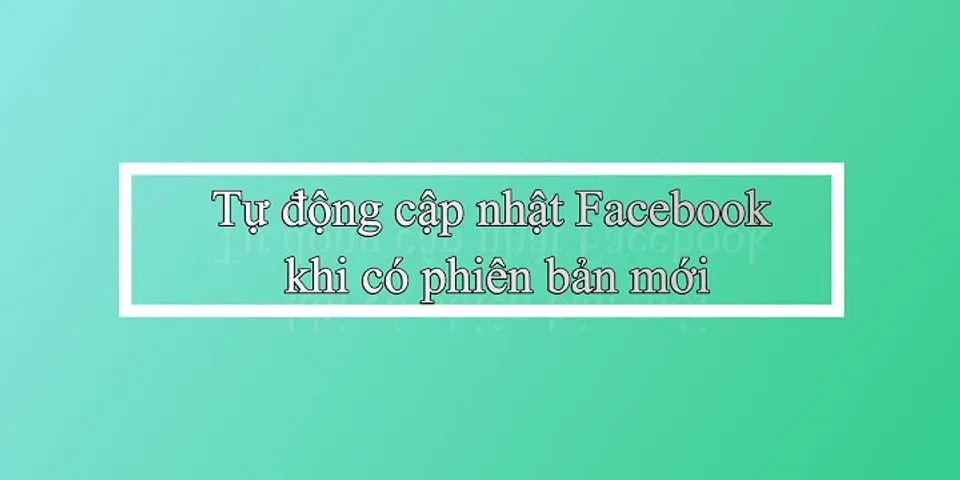 Cách cập nhật Facebook phiên bản mới nhất trên iPhone