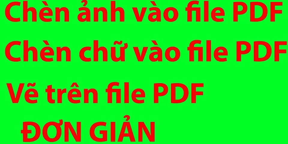 Cách chèn chữ vào file PDF Adobe Reader