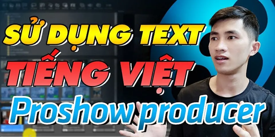 Cách chèn Sub chèn chữ vào video trong Proshow Producer