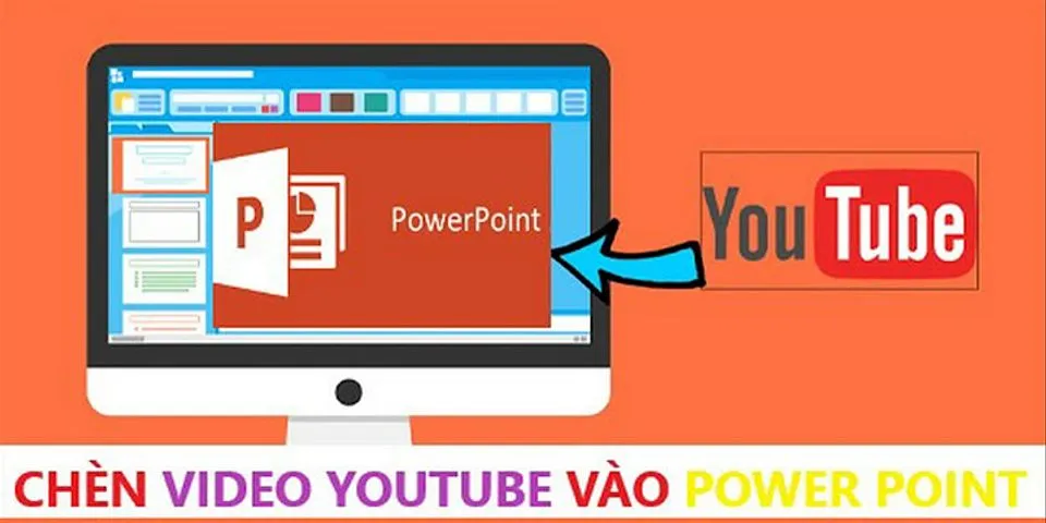 Cách chèn video trên YouTube vào PowerPoint 2016