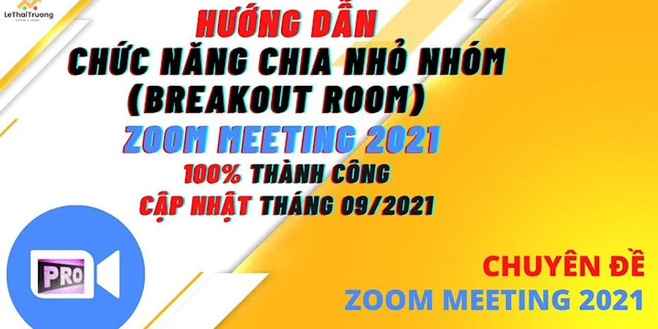 Cách chia Breakout room trên Zoom