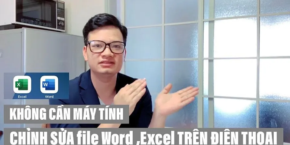 Cách chỉnh sửa văn bản Word trên điện thoại