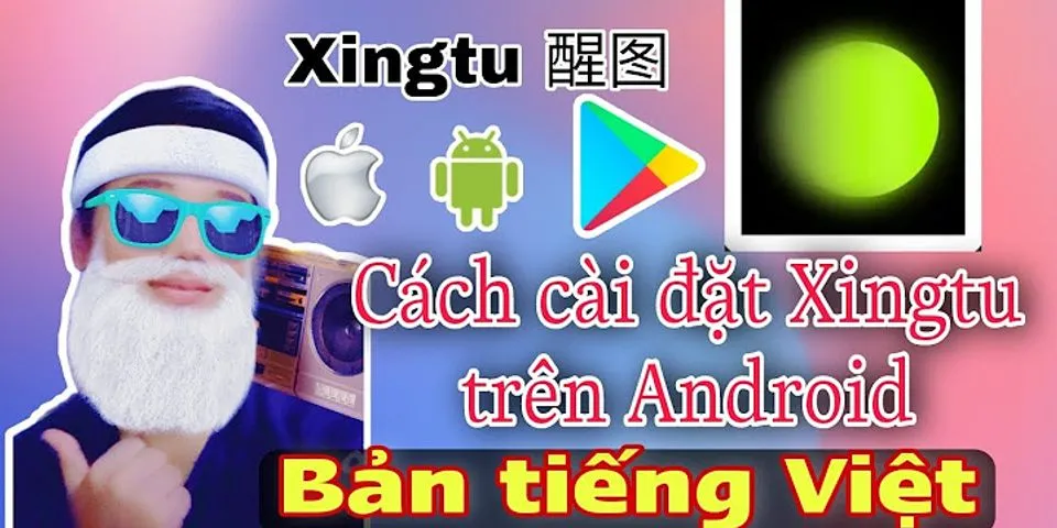 Cách chỉnh Xingtu sang tiếng Việt