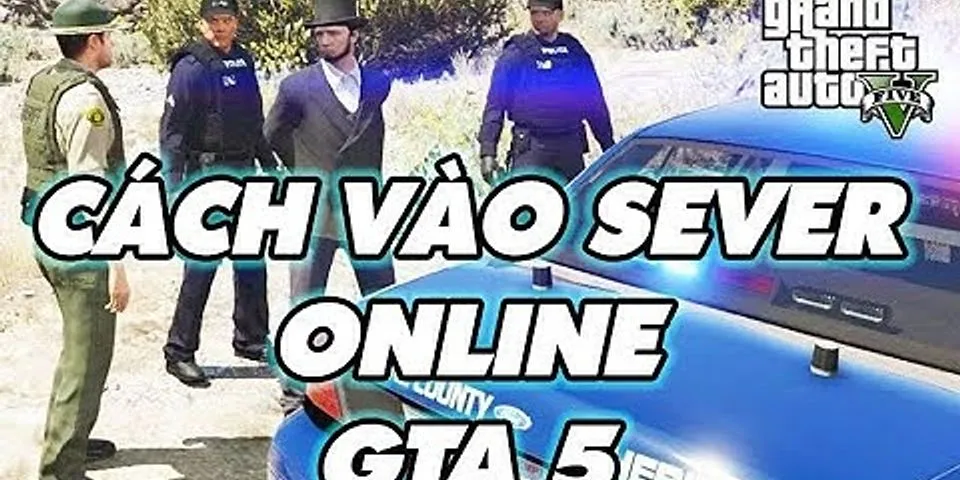 Cách chơi GTA 5 online Steam