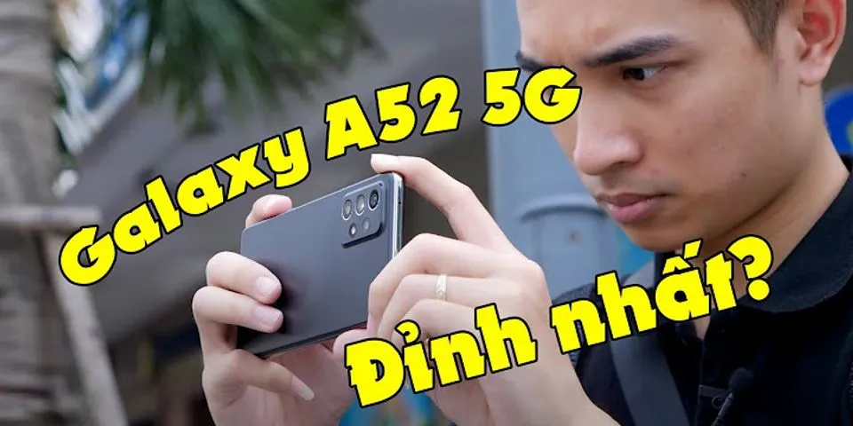 Cách chụp màn hình Samsung A52 5G