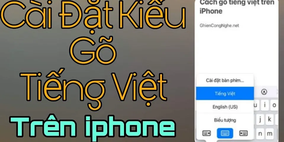 Cách chuyển bàn phím sang tiếng Việt trên điện thoại iPhone