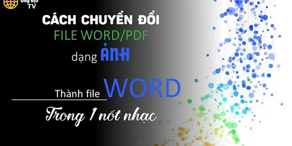 Cách chuyển file PDF dạng ảnh sang Word