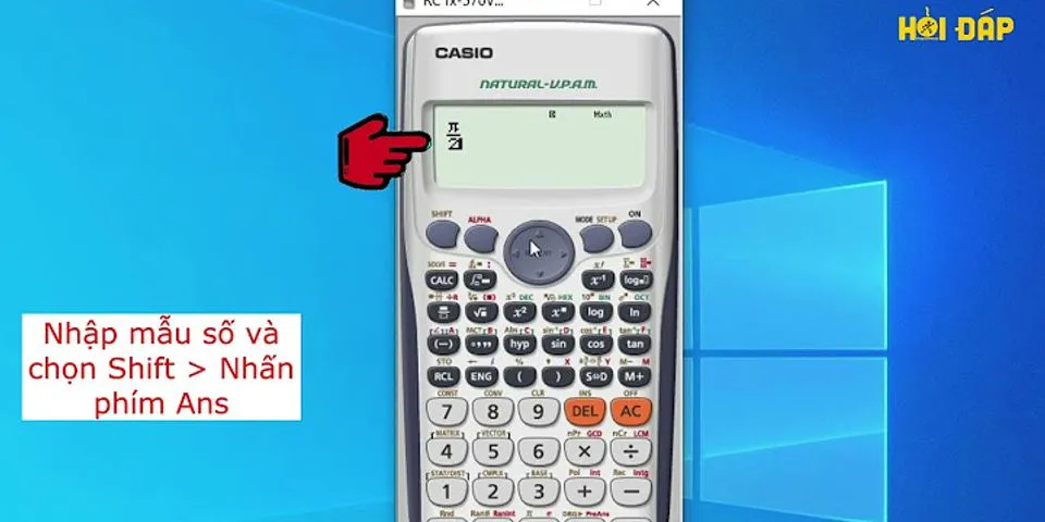 Cách chuyển máy tính Casio 570vnx sang radian