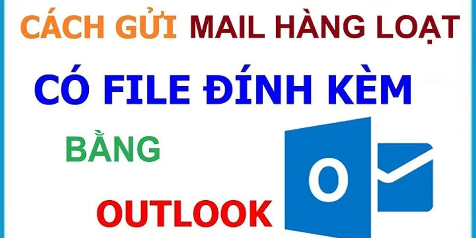 Cách chuyển tiếp mail có file đính kèm trong Outlook