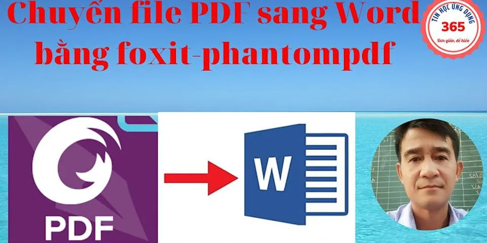 Cách chuyển tự PDF sang Word bằng Foxit fantom