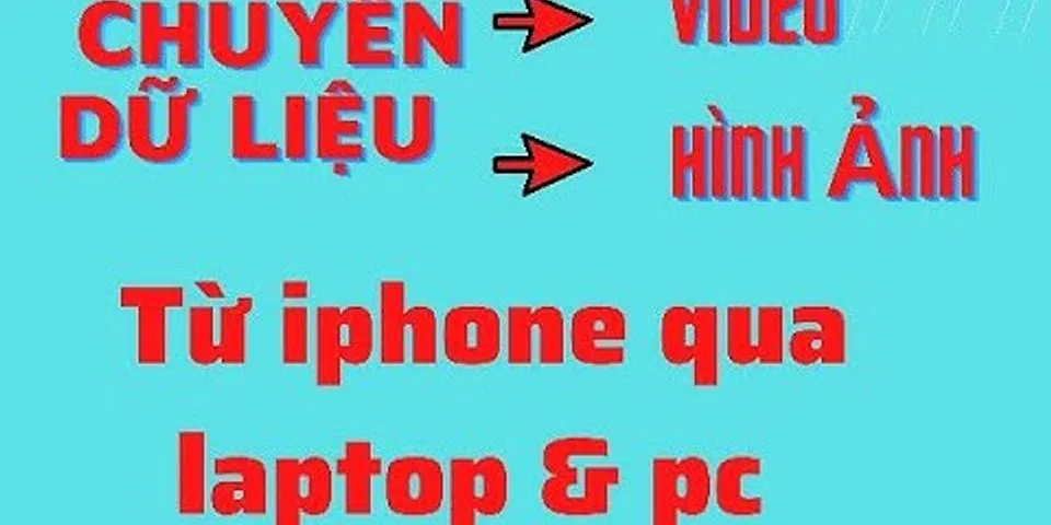 Cách copy video từ iPhone vào máy tính
