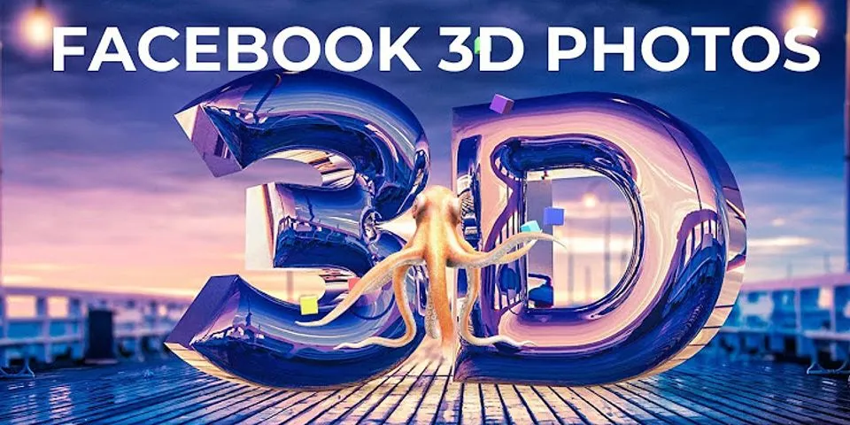 Cách đăng ảnh 3D lên Facebook trên máy tính