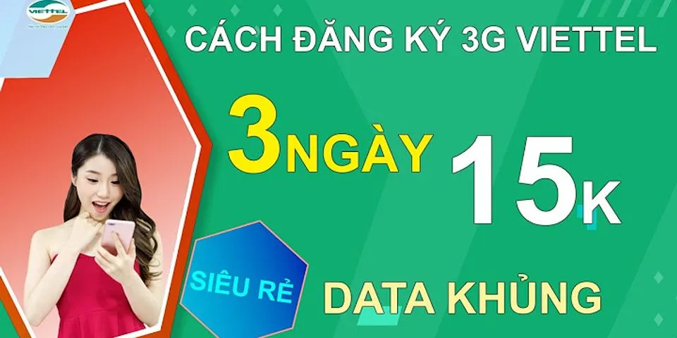 Cách đăng ký 3G Viettel 15k 3 ngày
