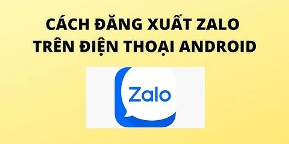Cách đăng xuất Zalo trên điện thoại Samsung