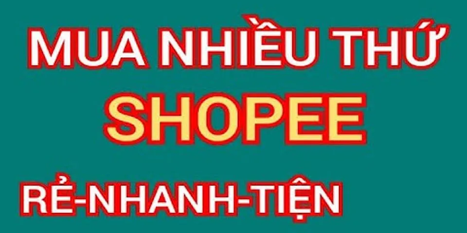 Cách đặt nhiều hàng trên Shopee