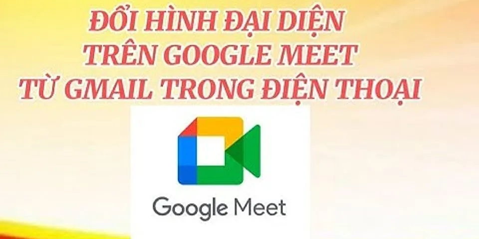 Cách đổi hình nền trên Google Meet trên điện thoại