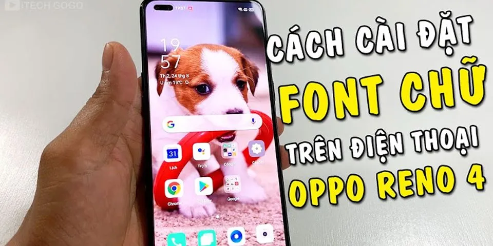Cách đổi kiểu chữ trên điện thoại OPPO F5