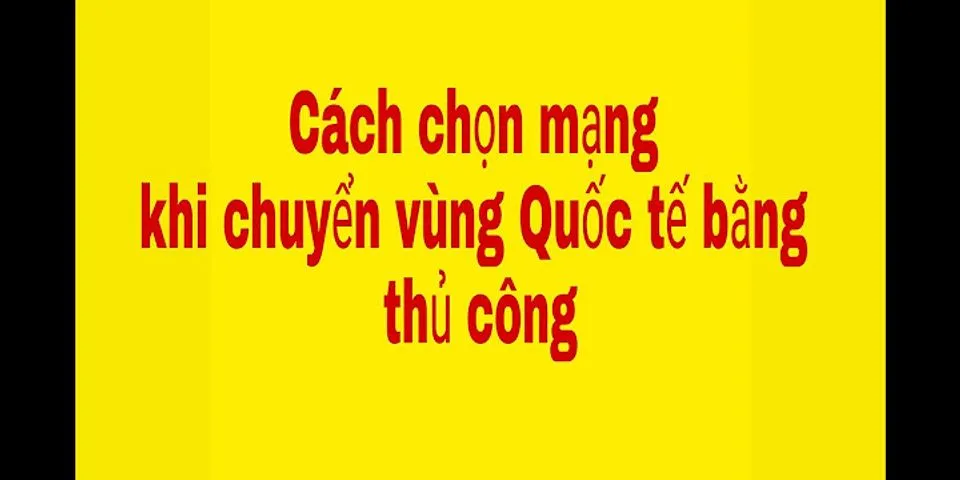 Cách đổi mã vùng điện thoại di động