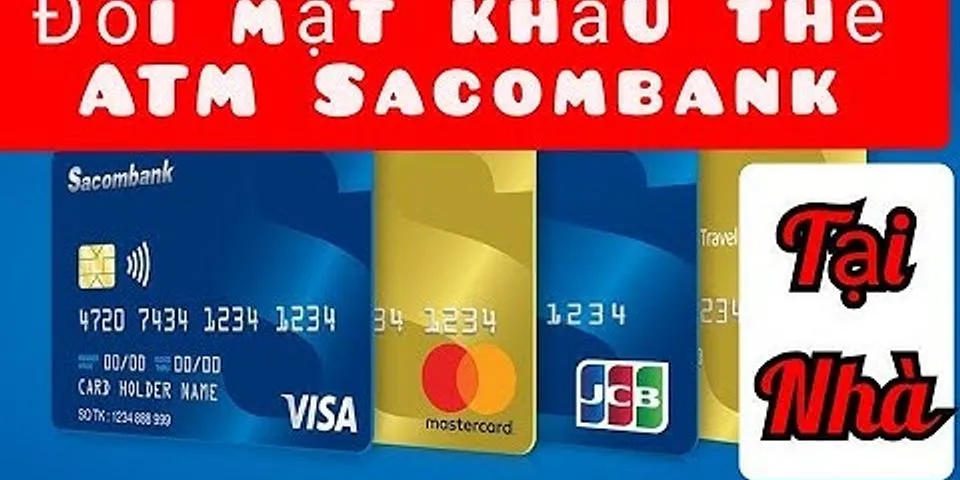 Cách đổi mật khẩu tài khoản ngân hàng Sacombank