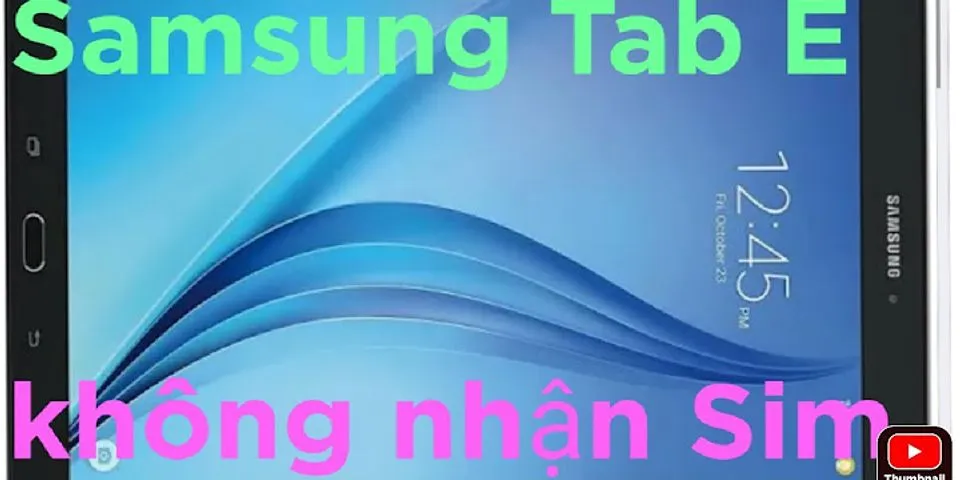 Cách gắn SIM vào Galaxy Tab E