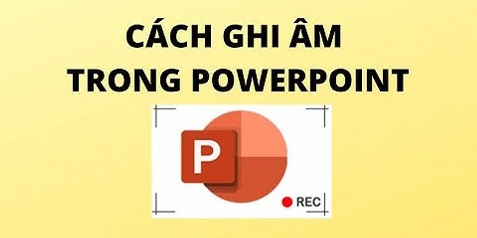 Cách ghi âm trong PowerPoint 2010