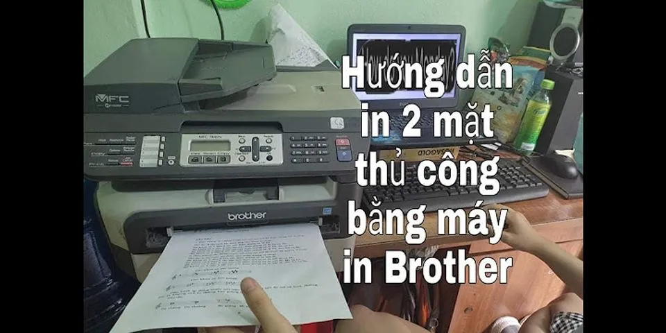 Cách in 2 mặt máy in Brother MFC 7360