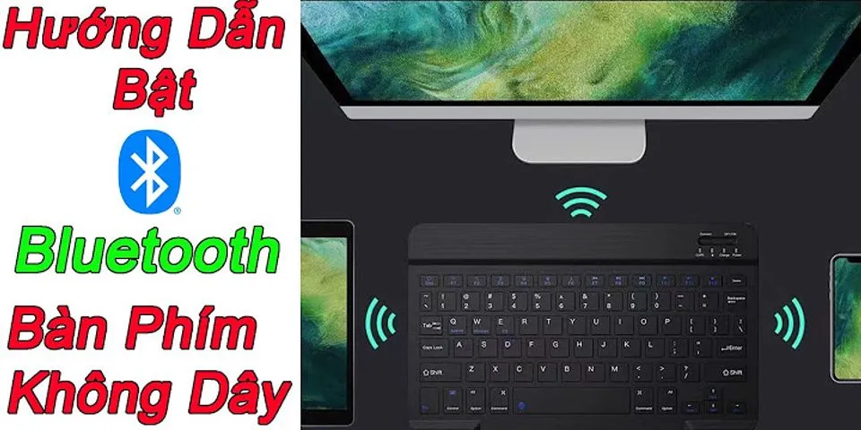 Cách kết nối bàn phím Bluetooth với laptop Win 10