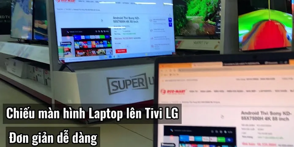 Cách kết nối máy tính với tivi LG