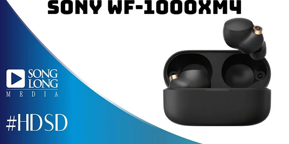 Cách kết nối tai nghe sony wf-1000xm4 với laptop