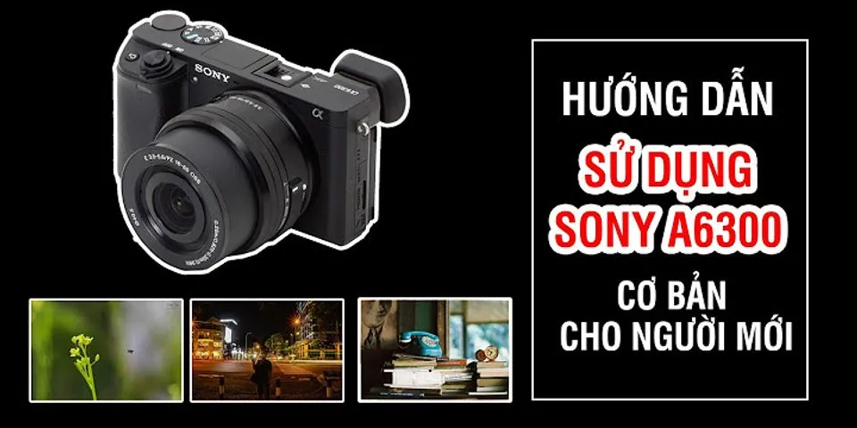 Cách khôi động máy ảnh Sony