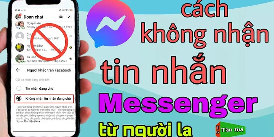Cách không cho người khác nhắn tin trên Messenger