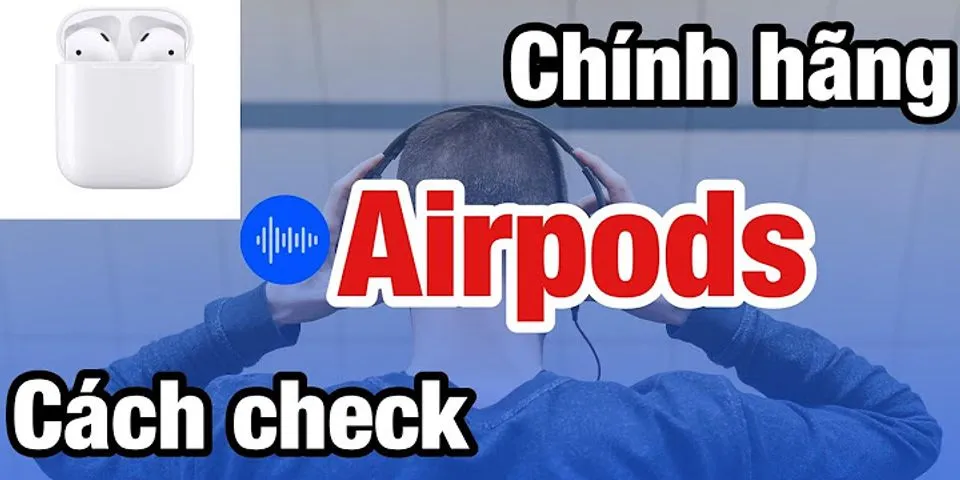 Cách kích hoạt bảo hành tai nghe Airpods Pro