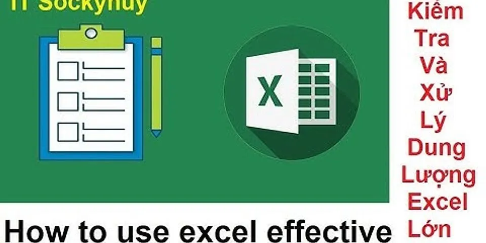 Cách kiểm tra dung lượng file Excel