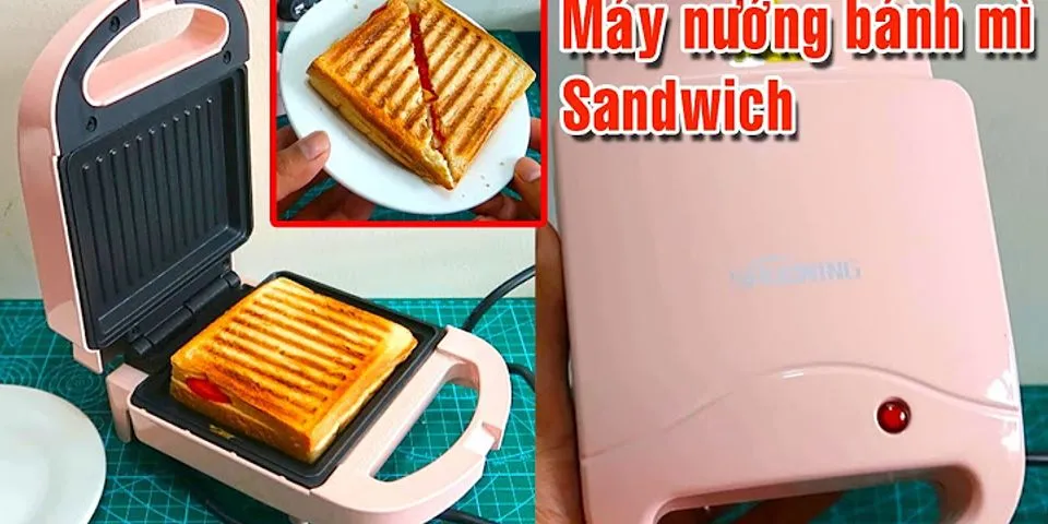 Cách làm bánh sandwich bằng máy